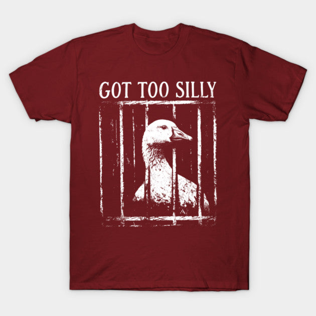 Test - Got-Too-Silly T-Shirt