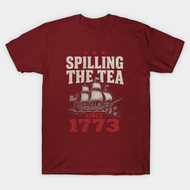 Test - Spilling the tea since 1773 T-Shirt