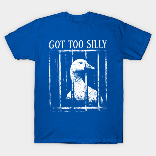 Test - Got-Too-Silly T-Shirt