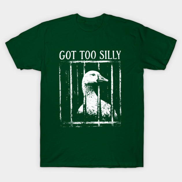 Test - Got-Too-Silly T-Shirt