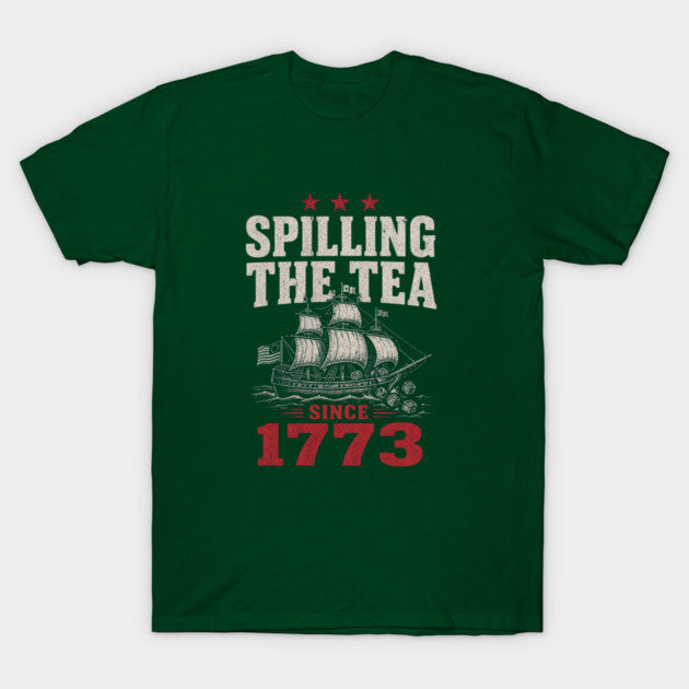 Test - Spilling the tea since 1773 T-Shirt