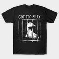 Test - Got-Too-Silly T-Shirt